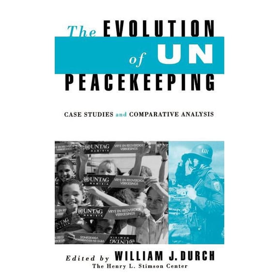 Evolution of Un Peacekeeping: Case-Studies and Comparative Analysis, (Hardcover)