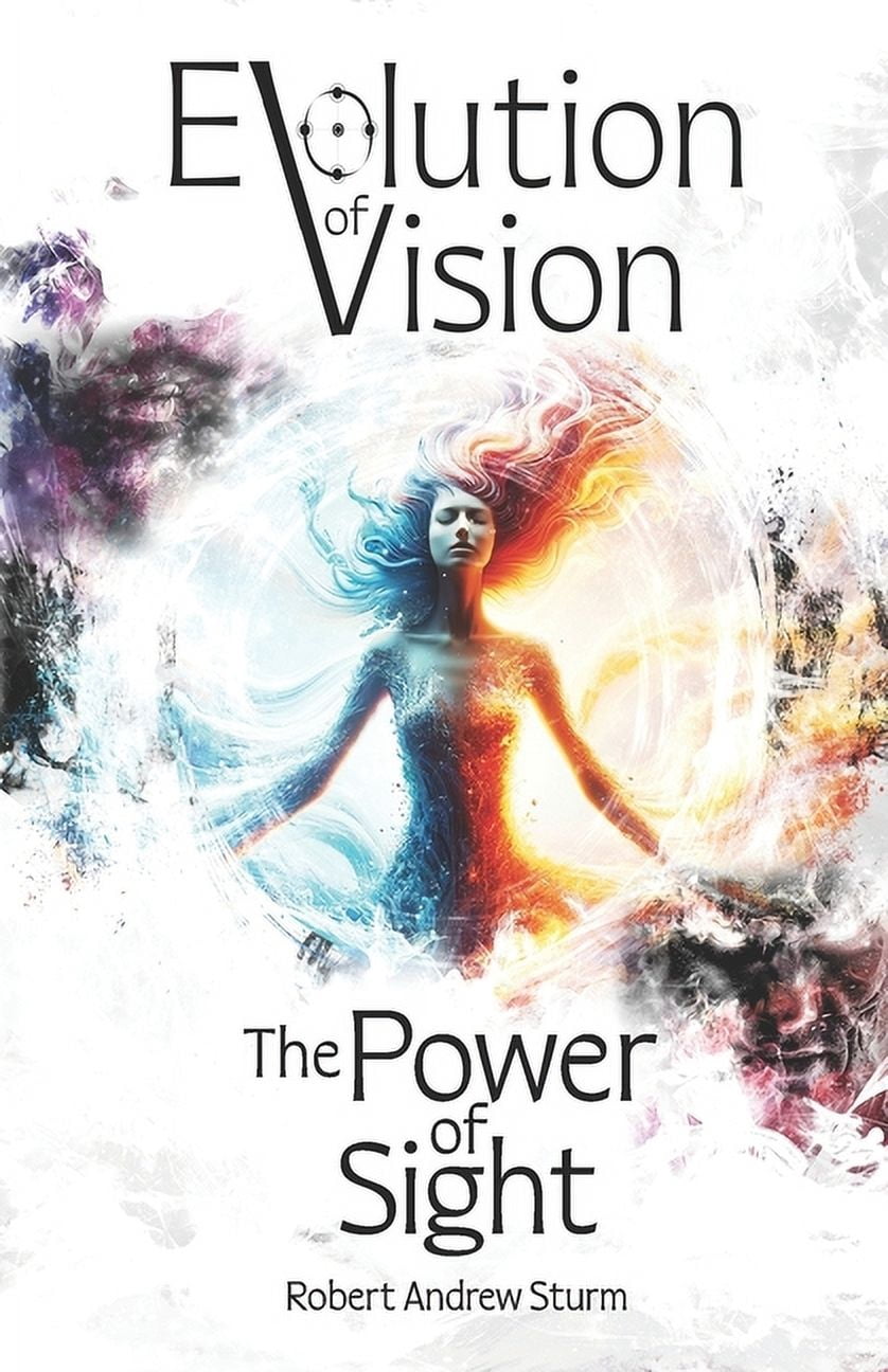 Evolution of Vision Evolution of Vision: The Power of Sight, Book 1 ...