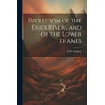 thumbnail image 1 of Evolution of the Essex Rivers and of the Lower Thames (Paperback), 1 of 1