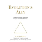 Evolutions Ally Our Worlds Religious Traditions as Conveyor Belts of Transformation, Hardcover