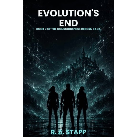 The Consciousness Reborn Saga Evolution's End: Book 3: The Consciousness Reborn Sega, Book 3, (Paperback)