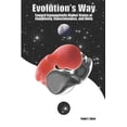 thumbnail image 1 of Evolution's Way: Toward Exponentially Higher States of Complexity, Consciousness, and Unity, (Paperback), 1 of 1