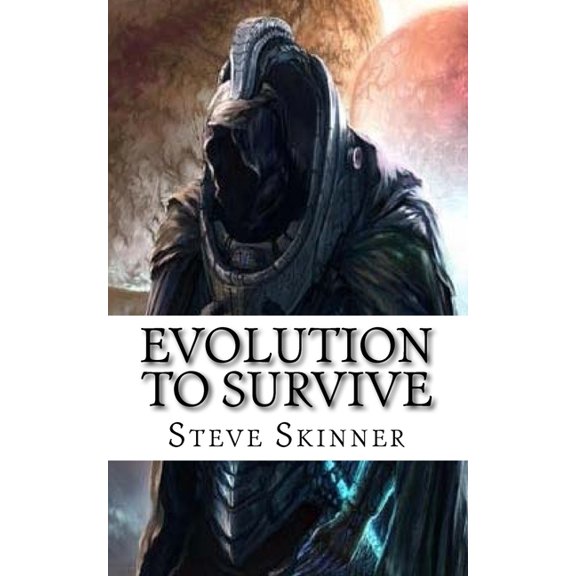 Evolution Evolution to Survive: The First Book: Dezack, Book 1, (Paperback)