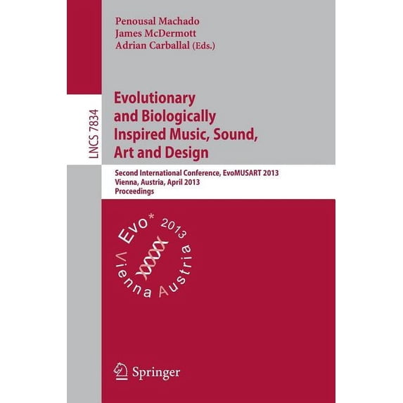 Evolutionary and Biologically Inspired Music, Sound, Art and Design: Second International Conference, Evomusart 2013, Vi, (Paperback)