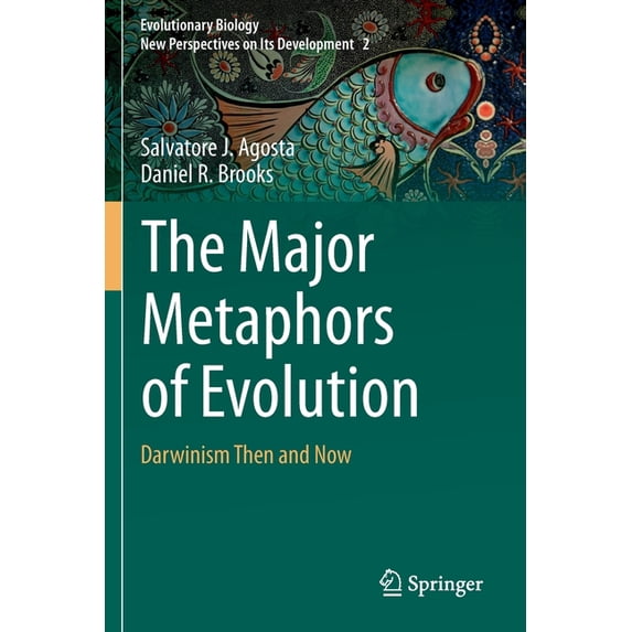 Evolutionary Biology - New Perspectives The Major Metaphors of Evolution: Darwinism Then and Now, Book 2, (Paperback)