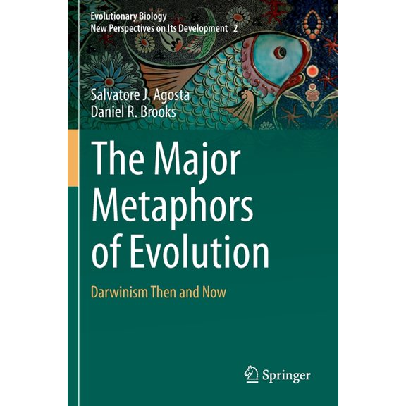 Evolutionary Biology - New Perspectives The Major Metaphors of Evolution: Darwinism Then and Now, Book 2, (Paperback)