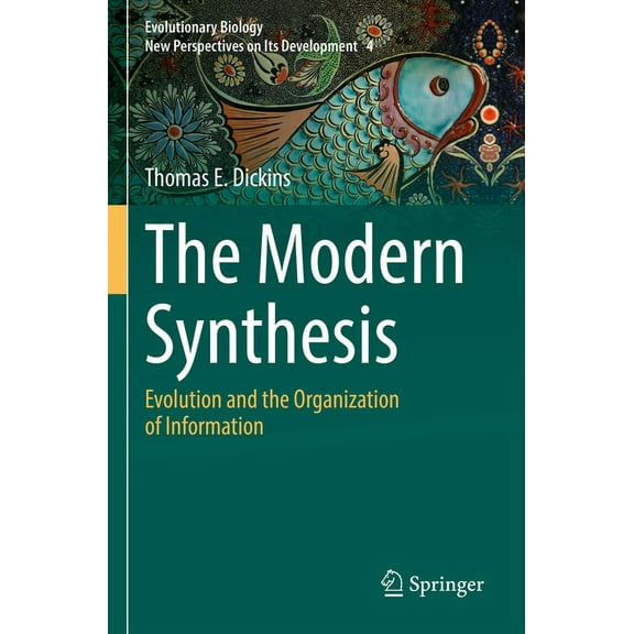 Evolutionary Biology - New Perspectives The Modern Synthesis: Evolution and the Organization of Information, Book 4, (Paperback)