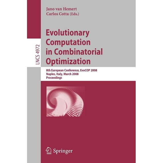 Evolutionary Computation in Combinatorial Optimization: 8th European Conference, Evocop 2008, Naples, Italy, March 26-28, (Paperback)