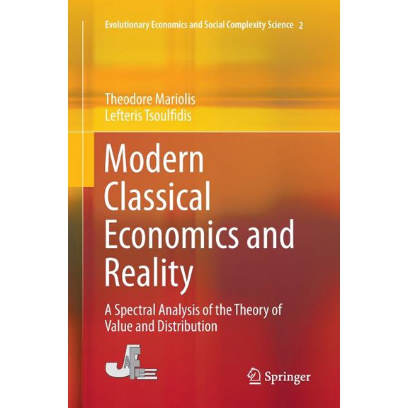 Evolutionary Economics and Social Comple Modern Classical Economics and Reality: A Spectral Analysis of the Theory of Value and Distribution, Book 2, (Paperback)