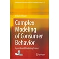 thumbnail image 1 of Evolutionary Economics and Social Comple Complex Modeling of Consumer Behavior: Agent-Based Marketing Science, Book 34, (Hardcover), 1 of 1