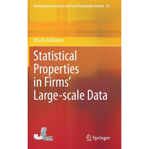 Evolutionary Economics and Social Comple Statistical Properties in Firms' Large-Scale Data, Book 26, (Hardcover)