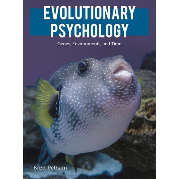 Evolutionary Psychology: Genes, Environments, and Time, (Paperback)