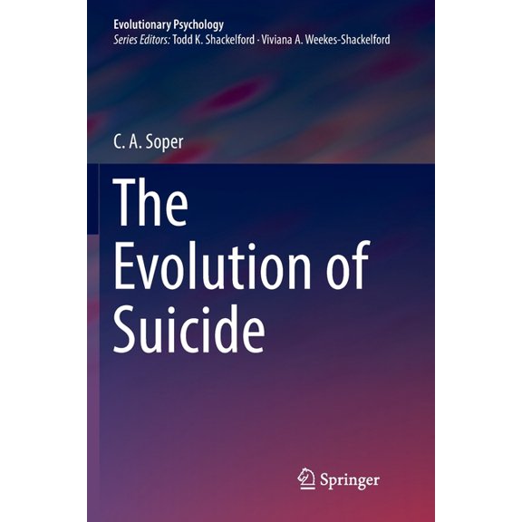 Evolutionary Psychology The Evolution of Suicide, (Paperback)