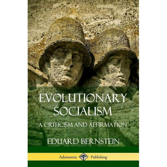 Evolutionary Socialism: A Criticism and Affirmation, (Paperback)