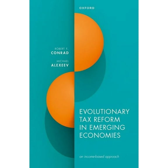 Evolutionary Tax Reform in Emerging Economies: An Income-Based Approach, (Hardcover)