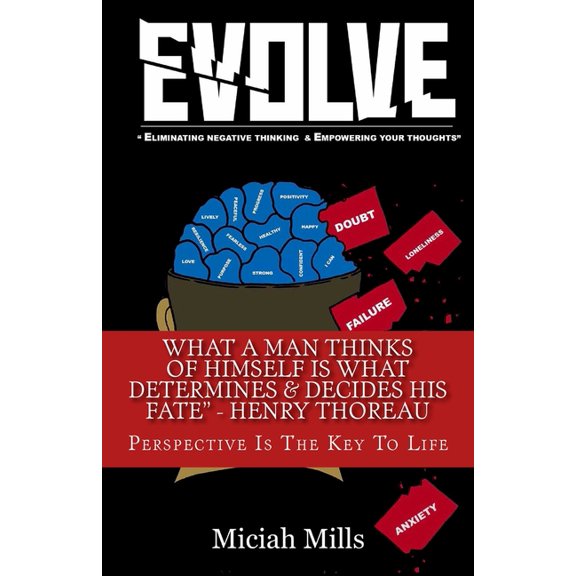 Evolve : Eliminating Negative Thinking & Empowering Your Thoughts