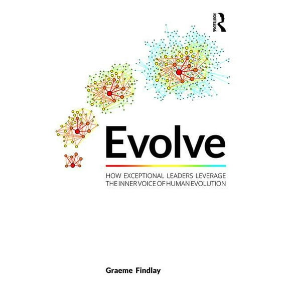 Evolve: How exceptional leaders leverage the inner voice of human evolution, (Hardcover)