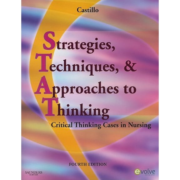 Pre-Owned Strategies, Techniques, & Approaches to Thinking: Critical Thinking Cases in Nursing