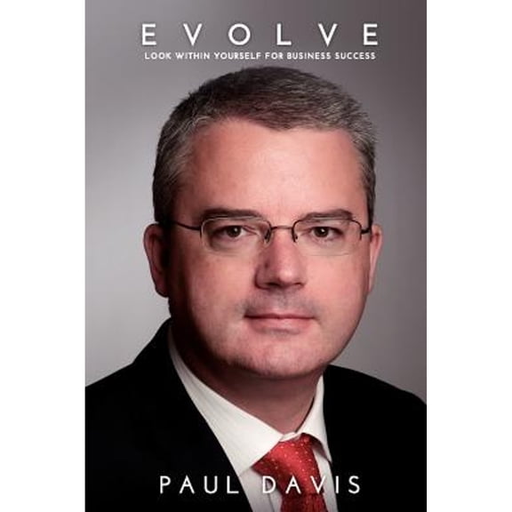 Pre-Owned Evolve: Look within Yourself for Business Success (Paperback 9781781190210) by Paul Davis