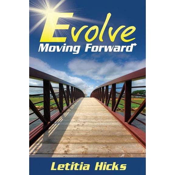 Evolve: Moving Forward Paperback 1495484092 9781495484094 Letitia Hicks