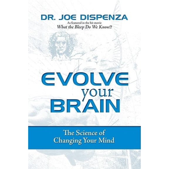 Evolve Your Brain: The Science of Changing Your Mind (Hardcover)