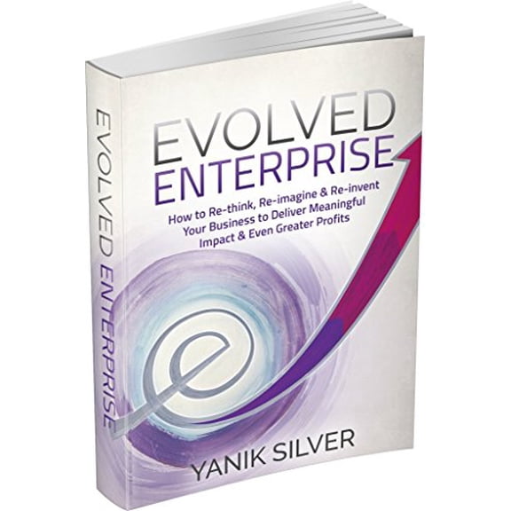 Pre-Owned Evolved Enterprise by Yanik Silver (2015-05-04) Paperback
