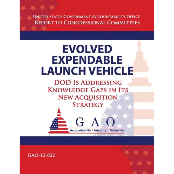 Evolved Expendable Launch Vehicle : Dod Is Addressing Knowledge Gaps in Its New Acquisition Strategy