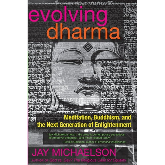 Evolving Dharma : Meditation, Buddhism, and the Next Generation of Enlightenment (Paperback)