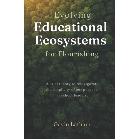 Evolving Educational Ecosystems for Flourishing, (Paperback)