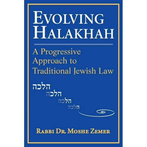 Evolving Halakhah: A Progressive Approach to Traditional Jewish Law, (Paperback)