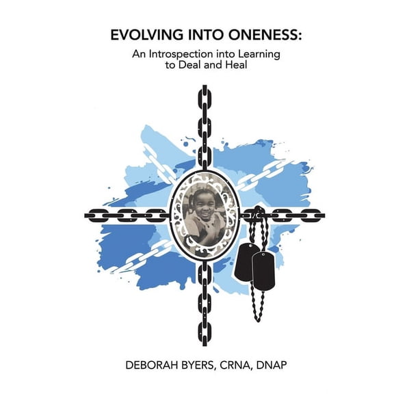 Evolving into Oneness: An Introspection into Learning to Deal and Heal (Paperback)