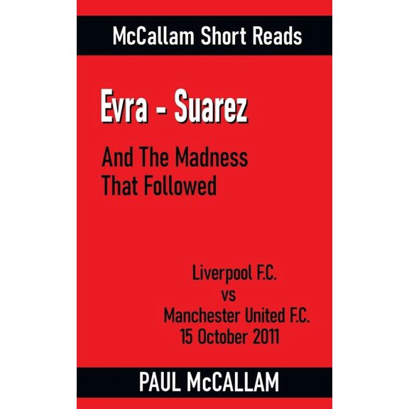 Evra-Suarez And The Madness That Followed, (Paperback)