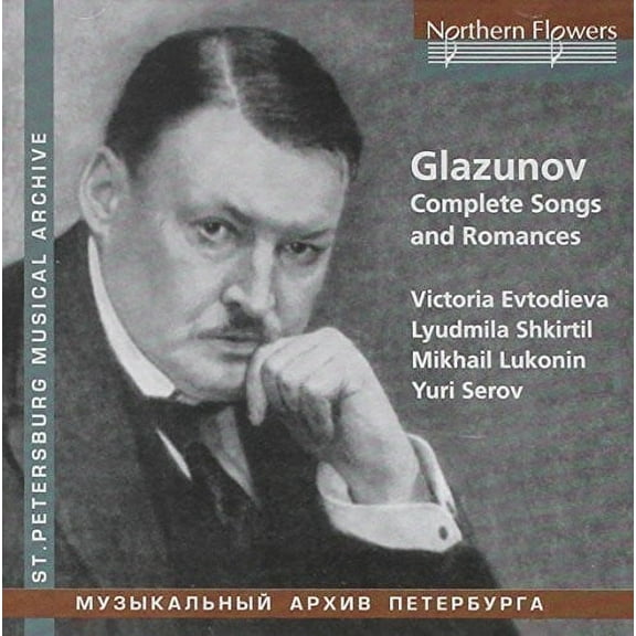 Evtodieva / Shkirtil / Serov - Glazunov: Complete Songs & Romances - Music & Performance - CD