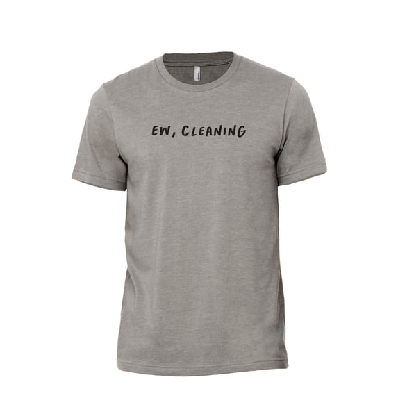 Ew, Cleaning Men's Modern Fit Fun Casual T-Shirt Printed Graphic Tee Military Gray Medium
