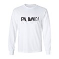 thumbnail image 1 of Ew, David! Adult Long Sleeve T-shirt, 1 of 3