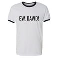 thumbnail image 1 of Ew, David! Adult Short Sleeve Ringer T-shirt, 1 of 3