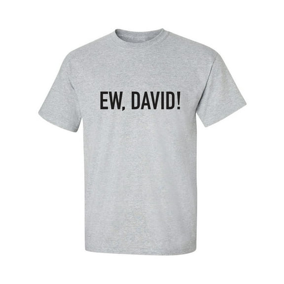 Ew, David! Adult Short Sleeve T-shirt