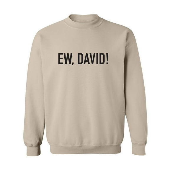 Ew, David! Crewneck Sweatshirt