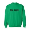thumbnail image 1 of Ew, David! Crewneck Sweatshirt, 1 of 3