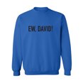 thumbnail image 1 of Ew, David! Crewneck Sweatshirt, 1 of 3