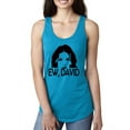 thumbnail image 1 of Ew David Funny Schitt's TV Quote Fan Gift Pop Culture Ladies Racerback Tank Top, Turquoise, Medium, 1 of 3