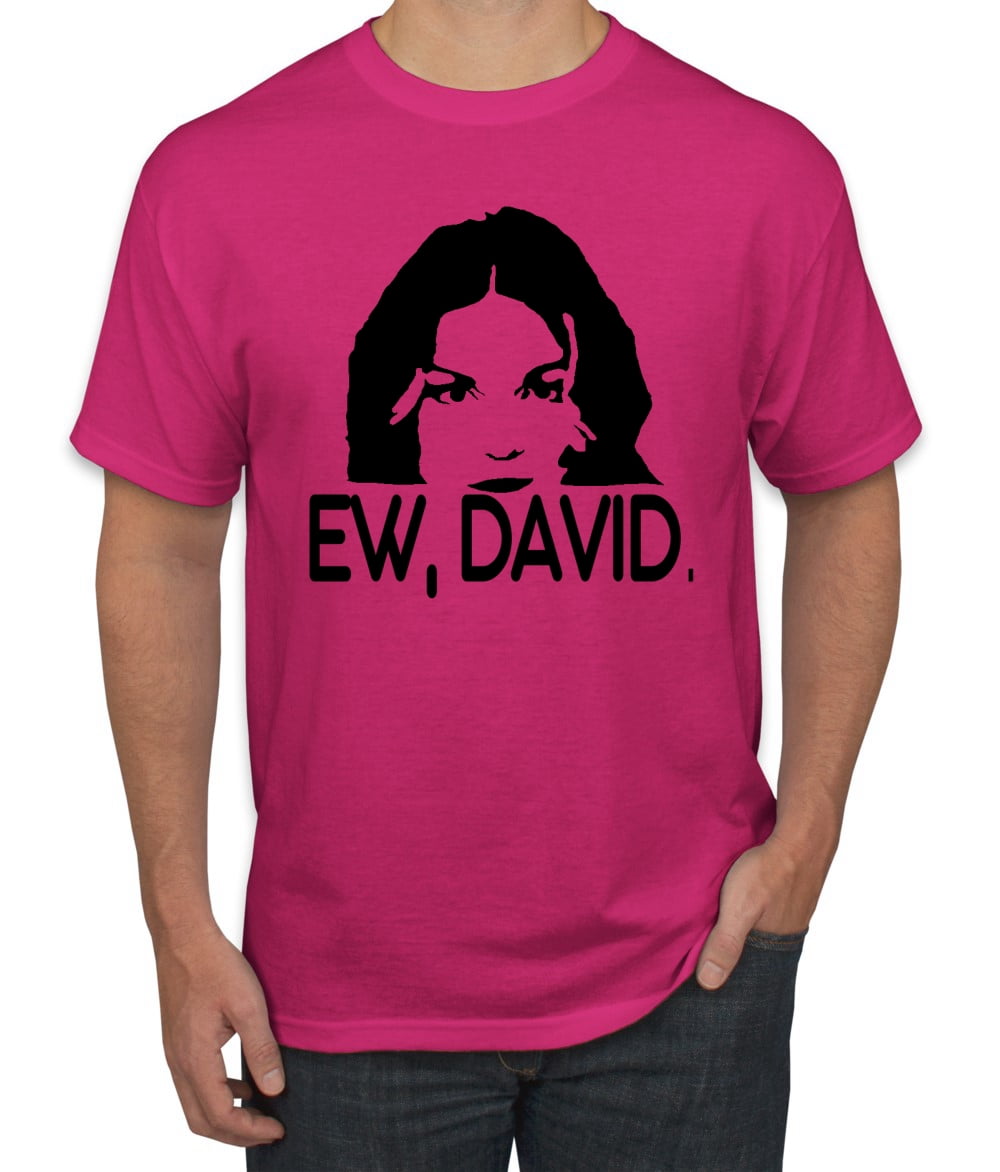 Ew David Funny Schitt s TV Quote Fan Gift Pop Culture Men s