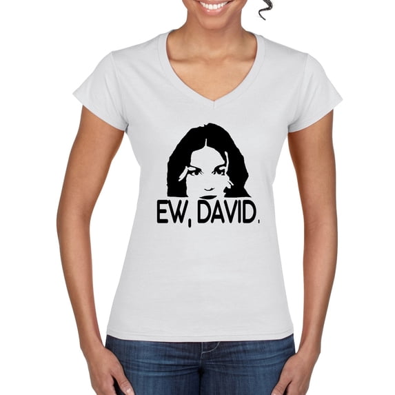 Ew David Funny Schitt's TV Quote Fan Gift Pop Culture Women’s Standard V-Neck Tee, White, X-Large