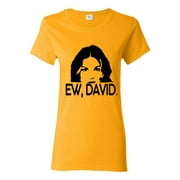 Ew David Funny Schitt's TV Quote Fan Gift Pop Culture Womens Graphic T-Shirt, Gold, Small