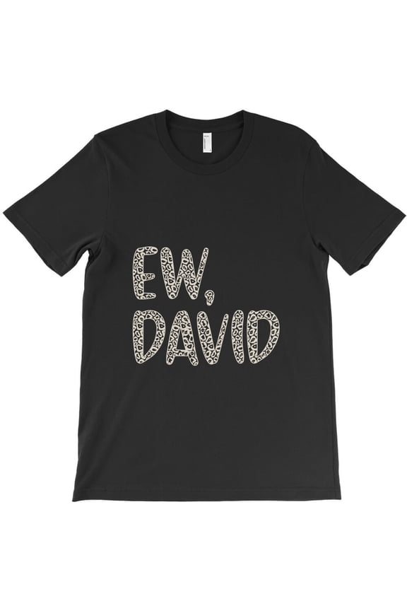 Ew, David H124, Comfortable Unisex Graphic Shirt – Up to 5XL Available