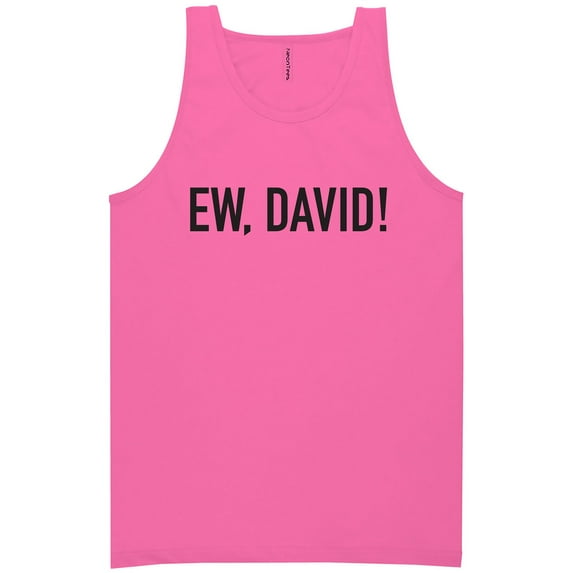 Ew, David! Neon Tank Top