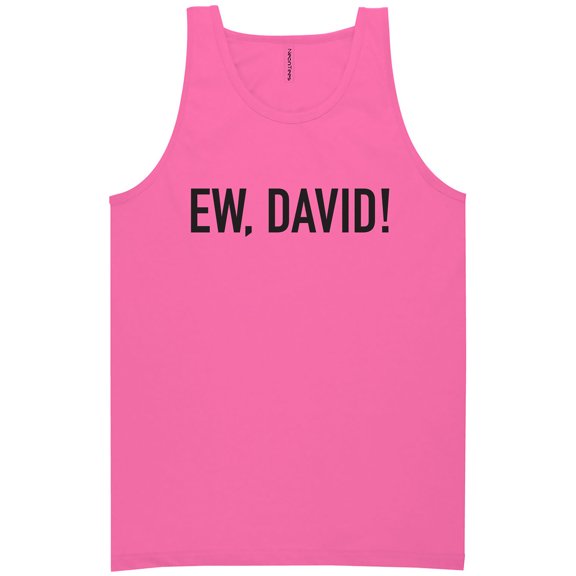 Ew, David! Neon Tank Top