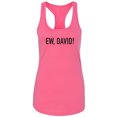 thumbnail image 1 of Ew, David! Racerback Tank, 1 of 2
