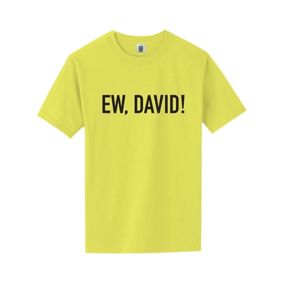 Ew, David! Short Sleeve Neon T-Shirt