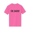 thumbnail image 1 of Ew, David! Short Sleeve Neon T-Shirt, 1 of 1